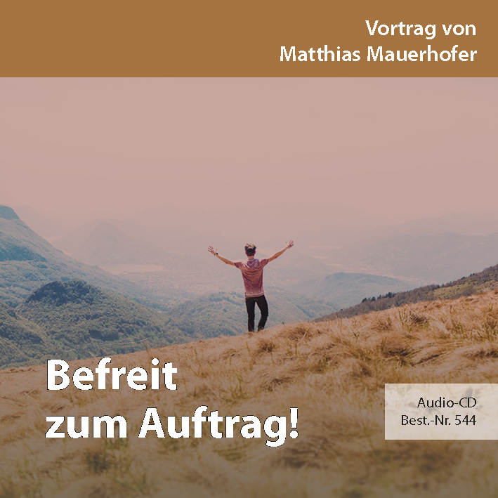 Missions- und Freundestage 2017: Befreit zum Auftrag!
