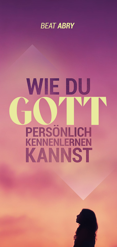 Wie du Gott persönlich kennenlernen kannst