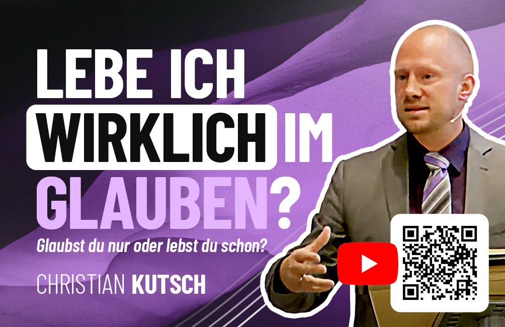 Lebe ich wirklich im Glauben?