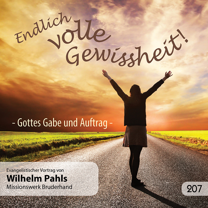 Endlich volle Gewissheit! - Gottes Gabe und Auftrag
