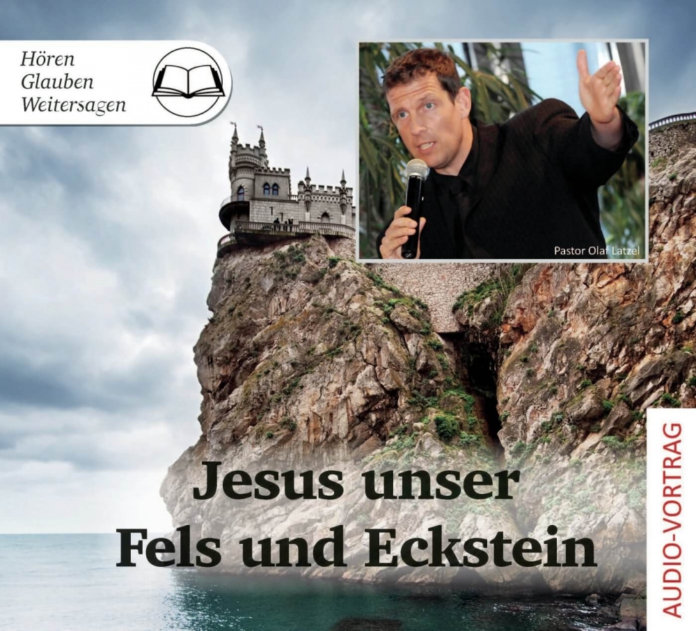Jesus unser Fels und Eckstein