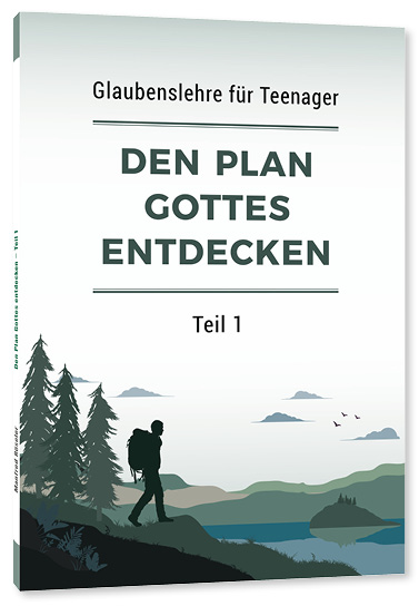 Den Plan Gottes entdecken – Teil 1