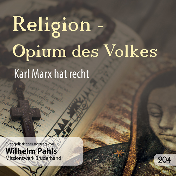Religion - Opium des Volkes - Karl Marx hat recht