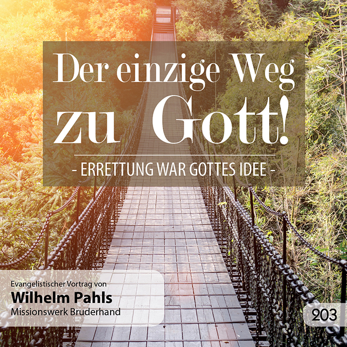 Der einzige Weg zu Gott! - Errettung war Gottes Idee