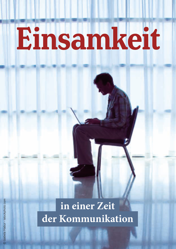 Einsamkeit in einer Zeit der Kommunikation