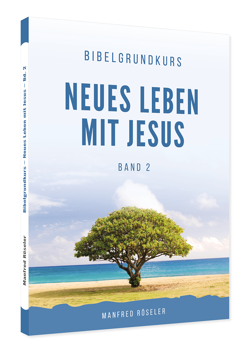 Bibelgrundkurs „Neues Leben mit Jesus“ – Band 2