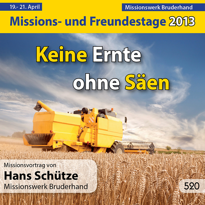 Missions- und Freundestage 2013: Keine Ernte ohne Säen