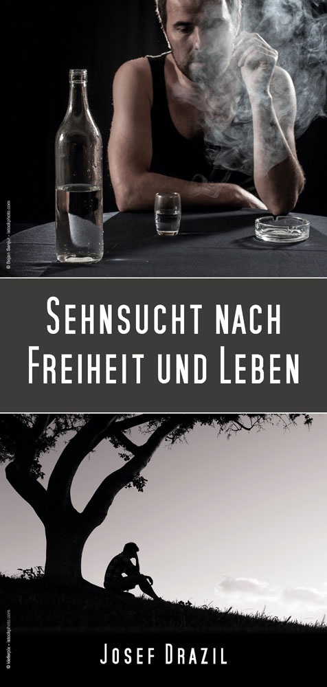 Sehnsucht nach Freiheit und Leben