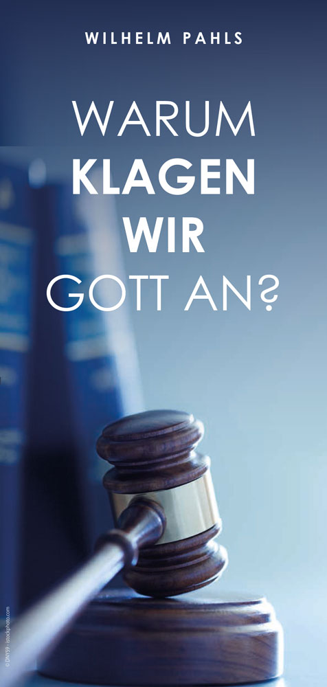 Warum klagen wir Gott an?
