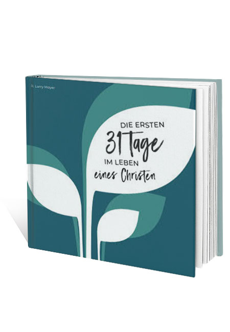 Die ersten 31 Tage im Leben eines Christen