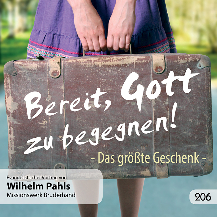 Bereit, Gott zu begegnen! - Das größte Geschenk