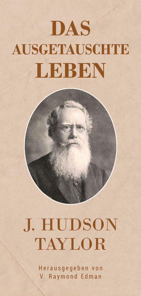 Das ausgetauschte Leben – J. Hudson Taylor